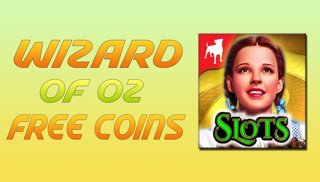 Get Wizard of oz slots free coins , freebies & cheats 2021