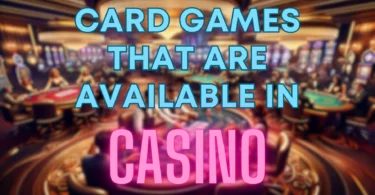 Card Games that are available in Casino